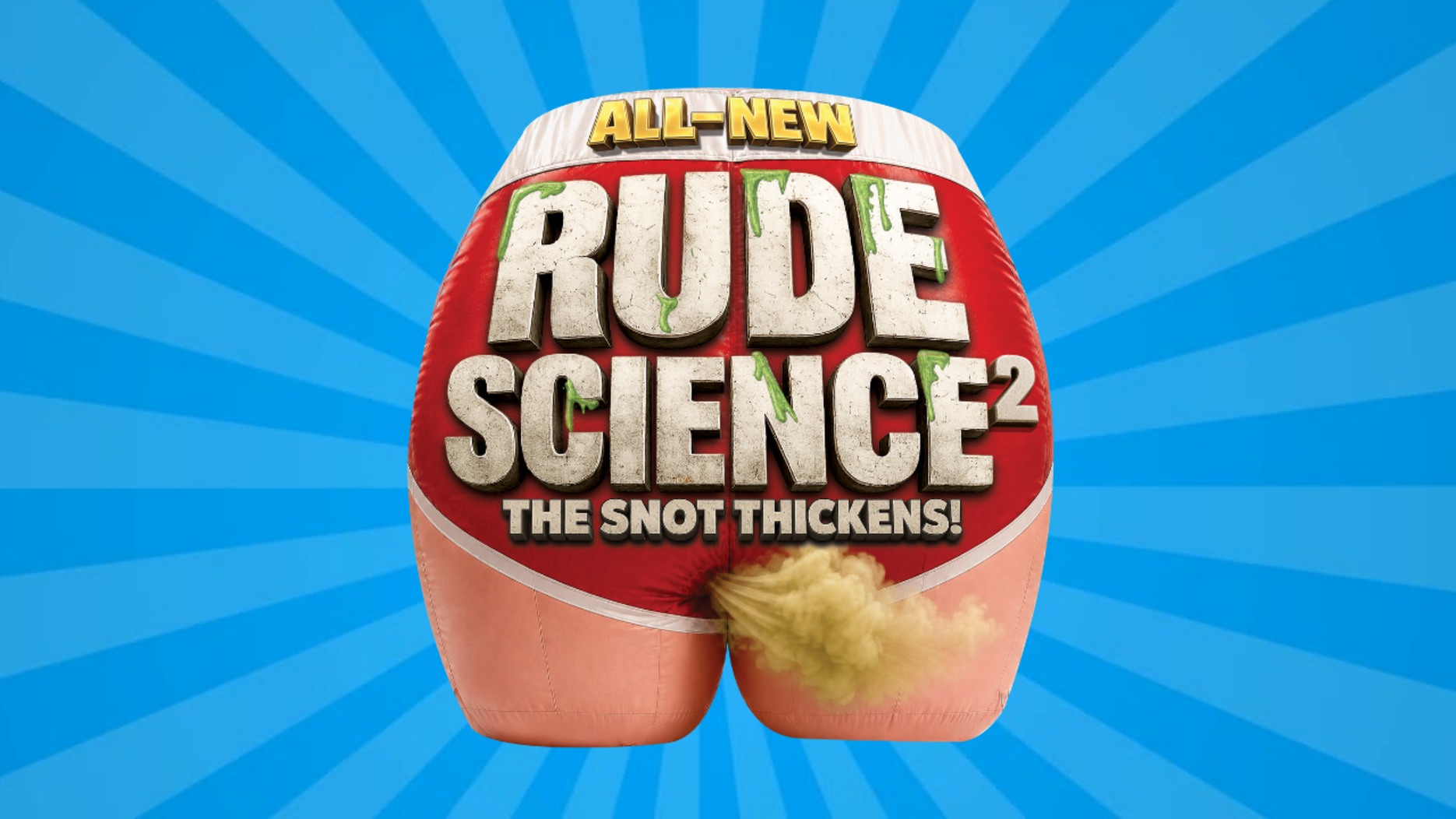A bum in underpants with 'All-New Rude Science 2 The Snot Thickens!'